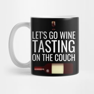 Let's go wine tasting on the couch Mug